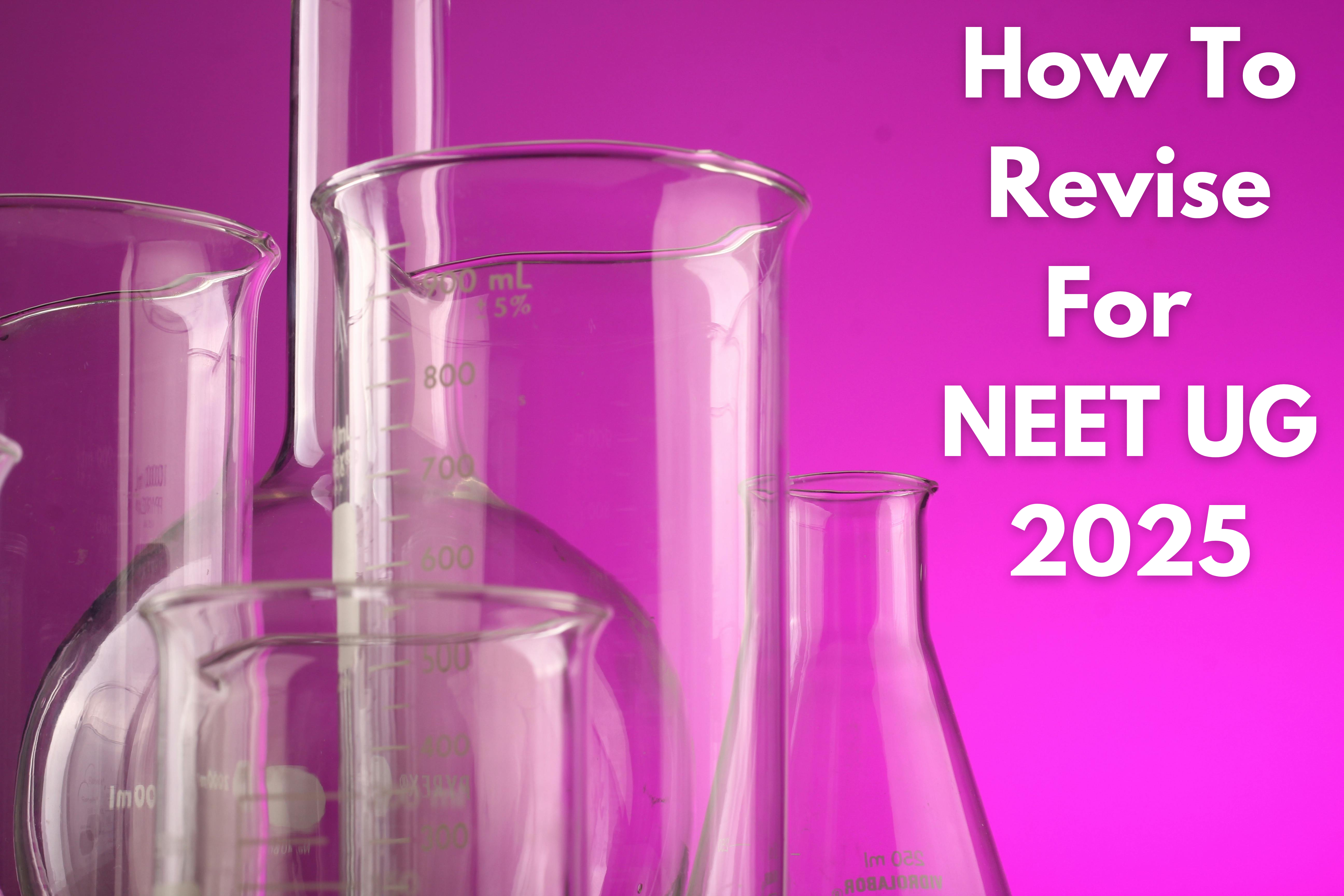 How To Revise For NEET UG 2025