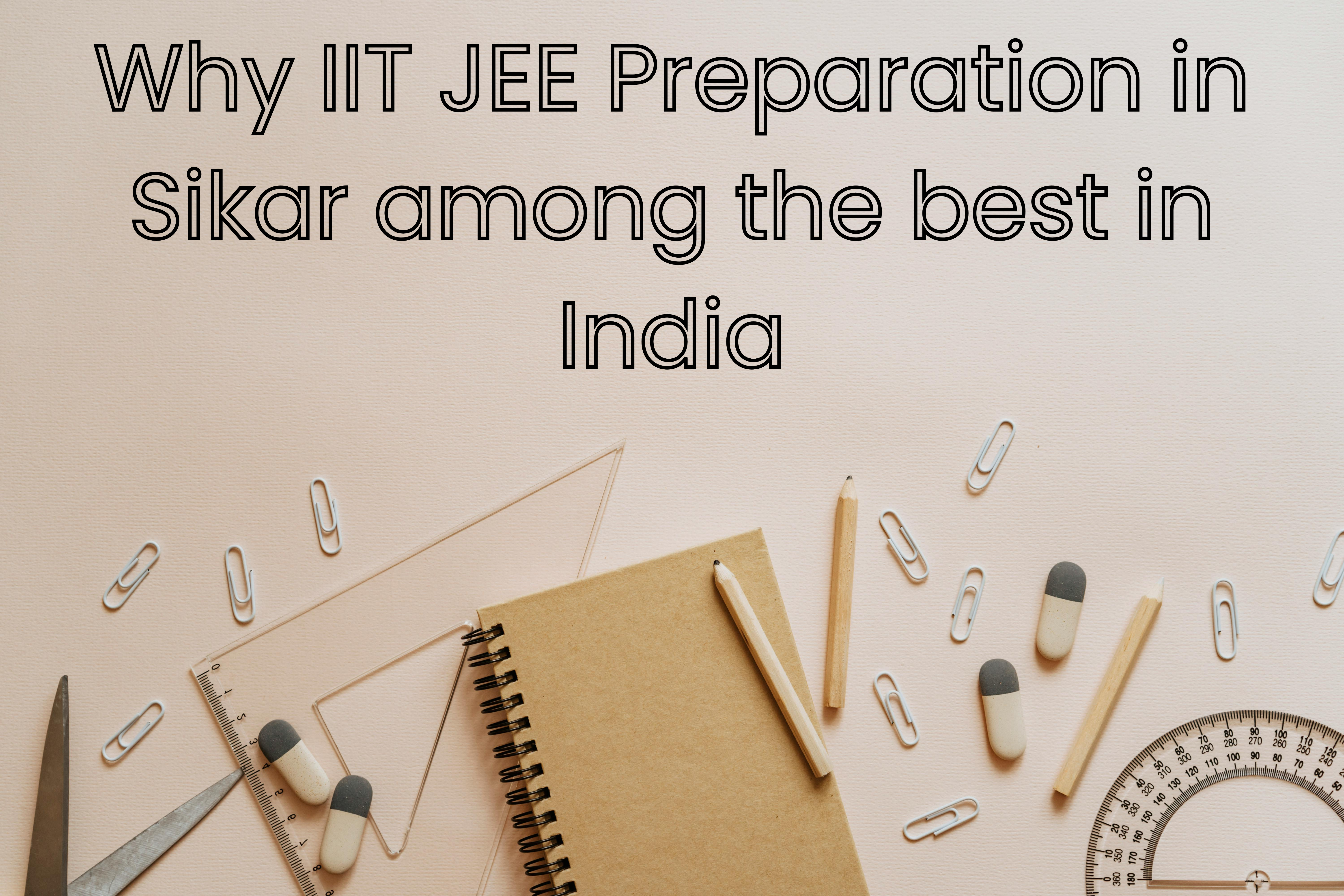 Why IIT JEE Preparation in Sikar among the Best in India