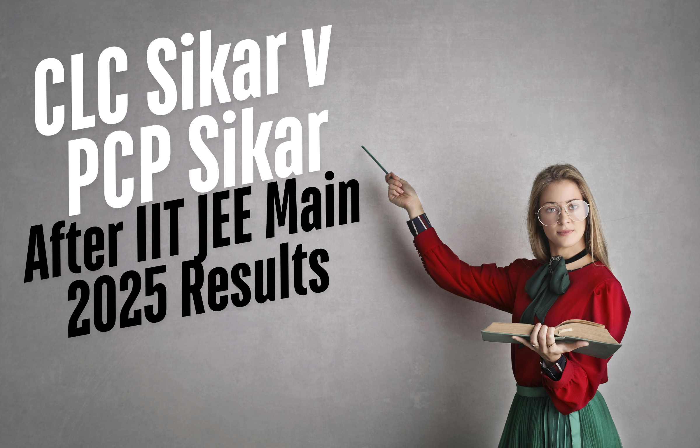 CLC Sikar v PCP Sikar: After IIT JEE Main 2025 Results 